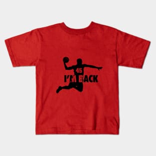 Michael Jordan Im Back  45 Kids T-Shirt